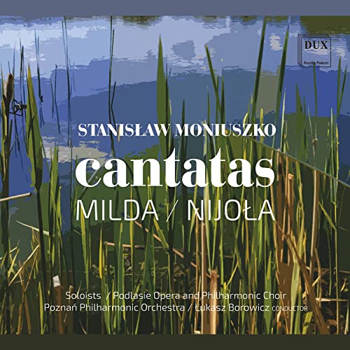 Podlasie Opera Philharmonic - Moniuszko: Cantatas - Milda / Nijola [CD]