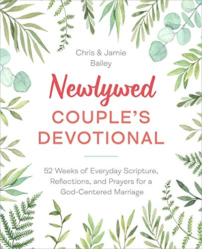 Newlywed Couple's Devotional: 52 Weeks of Everyday Scripture, Reflections, and Prayers for a God-centered Marriage
