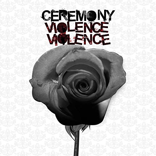 CEREMONY - VIOLENCE VIOLENCE [CD]