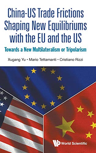 China-us Trade Frictions Shaping New Equilibriums With The Eu And The Us: Towards A New Multilateralism Or Tripolarism