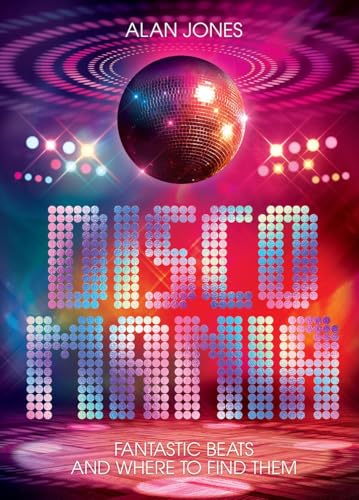 Discomania : Fantastic Beats And Where To Find Them