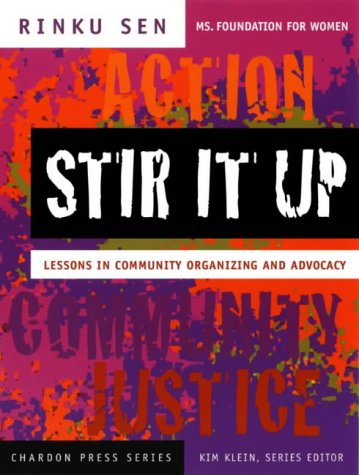 Stir It Up: Lessons in Community Organizing and Advocacy (Kim Klein′s Fundraising Series)