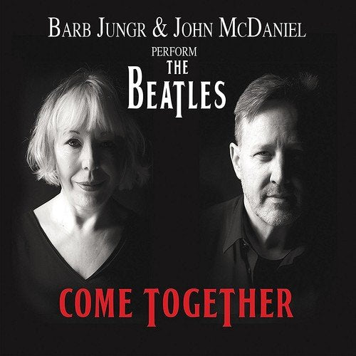 Barb Jungr & John McDaniel - Come Together: Barb Jungr and John McDaniel perform The Beatles [CD]