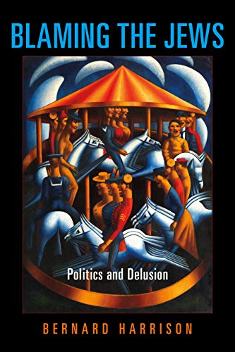 Blaming the Jews : Politics and Delusion