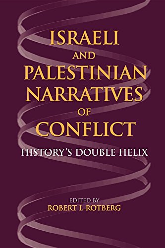 Israeli and Palestinian Narratives of Conflict: Historys Double Helix