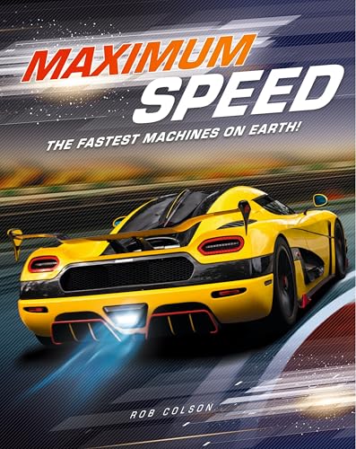 Maximum Speed : The fastest machines on Earth!