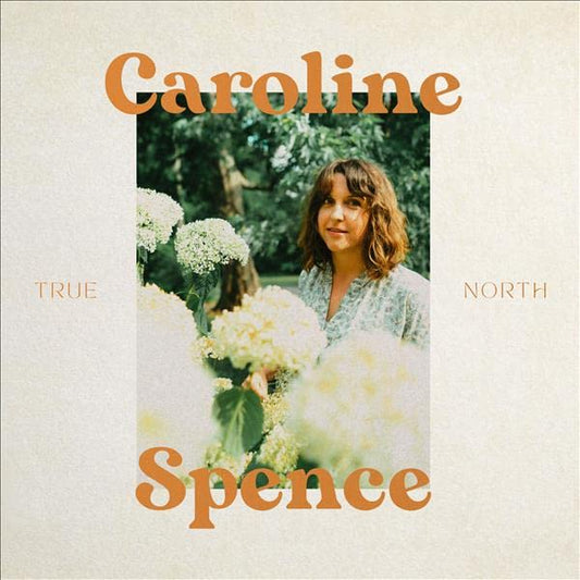 Caroline Spence - True North [VINYL]