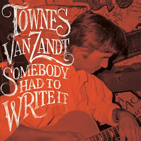 Townes Van Zandt - Somebody Had To Write It  [VINYL]