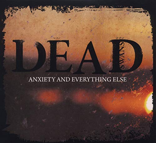 Dead Swans - Anxiety & Everything Else [CD]
