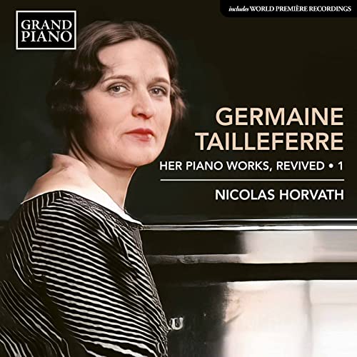 Nicolas Horvath - Germaine Tailleferre: Her Piano Works, Revived (Vol. 1) [CD]