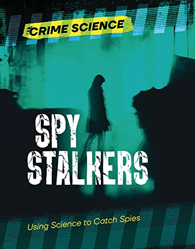 Spy Stalkers : Using Science to Catch Spies