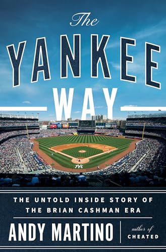 The Yankee Way : The Untold Inside Story of the Brian Cashman Era