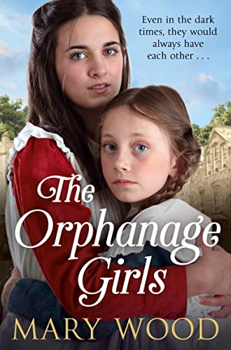 The Orphanage Girls: An Emotional Historical Fiction Novel about Friendship and Family (The Orphanage Girls, 1)