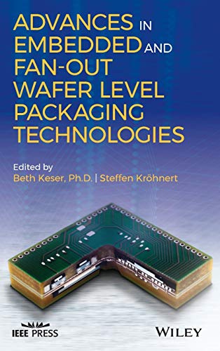 Advances in Embedded and Fan-Out Wafer Level Packaging Technologies