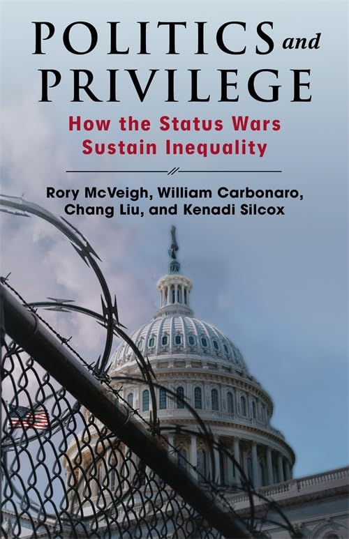 Politics and Privilege : How the Status Wars Sustain Inequality