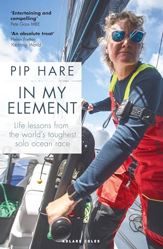 In My Element : Life lessons from the world's toughest solo ocean race