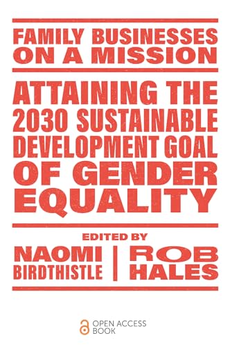 Attaining the 2030 Sustainable Development Goal of Gender Equality (Family Businesses on a Mission)