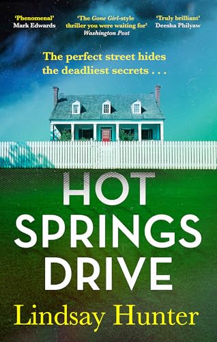 Hot Springs Drive : Absolutely unputdownable, pulse-pounding domestic noir
