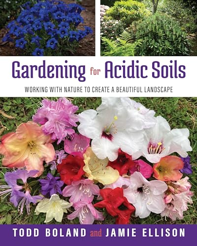 Gardening for Acidic Soils : Working with nature to create a beautiful landscape