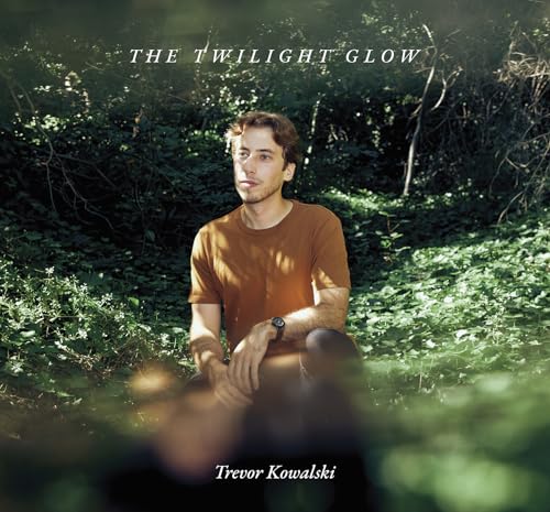 Trevor Kowalski - The Twilight Glow [CD]