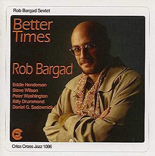 Rob Bargad Sextet - Better Times [CD]