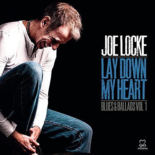 Joe Locke - Lay Down My Heart: Blues & Ballads 1 [CD]