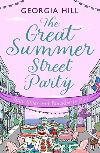 The Great Summer Street Party Part 3: Blue Skies and Blackberry Pies : Book 3