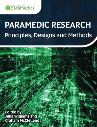 Paramedic Research : Principles, Designs and Methods