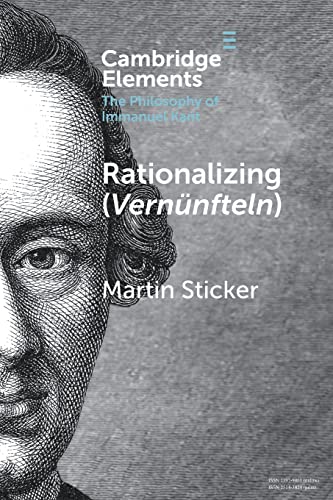 Rationalizing (Vernünfteln) (Elements in the Philosophy of Immanuel Kant)
