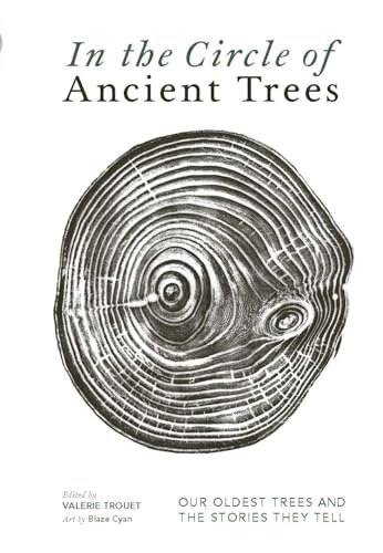 In The Circle of Ancient Trees : Our Oldest Trees and the Stories they Tell