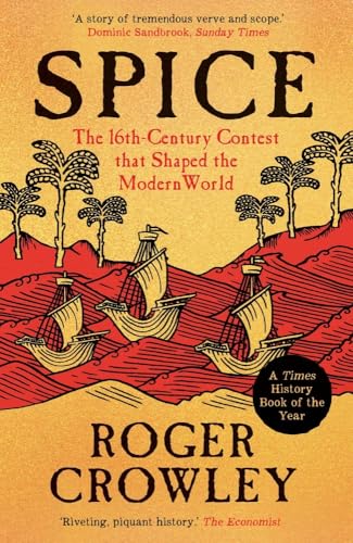 Spice : The 16th-Century Contest that Shaped the Modern World