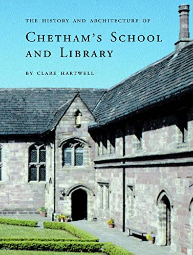 The History and Architecture of Chethams School and Library