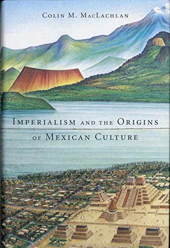 Imperialism and the Origins of Mexican Culture