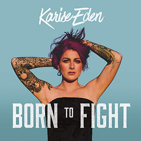 Eden Karise - Born To Fight [CD]