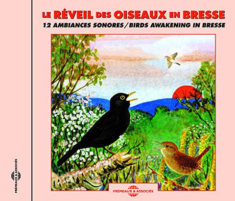 Le Reveil Des Oiseaux En Bresse - Birds Awakening In Bresse [CD]