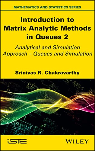 Introduction to Matrix-Analytic Methods in Queues 2 : Analytical and Simulation Approach - Queues and Simulation
