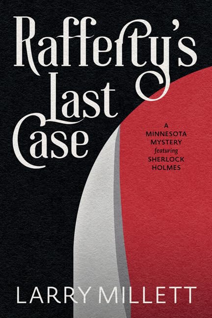 Raffertys Last Case: A Minnesota Mystery Featuring Sherlock Holmes