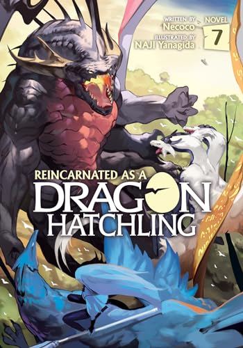 Reincarnated As A Dragon Hatchling (Light Novel) Vol. 7