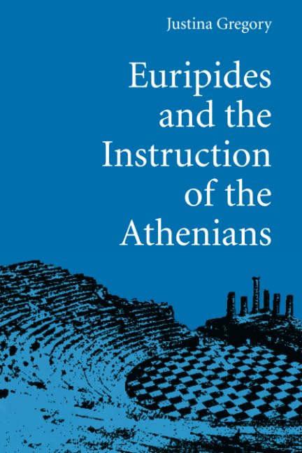Euripides and the Instruction of the Athenians