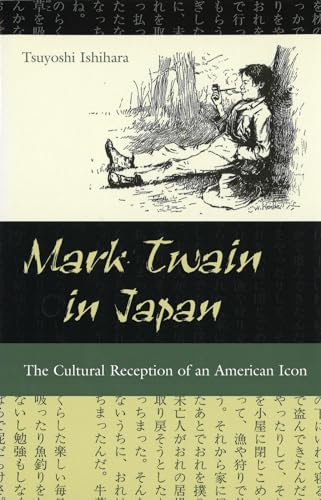 Mark Twain in Japan : The Cultural Reception of an American Icon