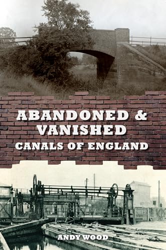Abandoned & Vanished Canals of England