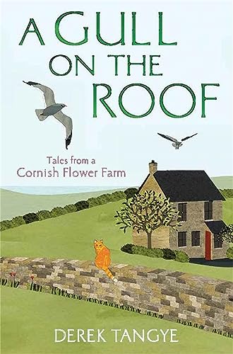 A Gull on the Roof: Tales from a Cornish Flower Farm