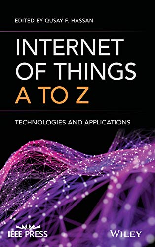 Internet of Things A to Z: Technologies and Applications