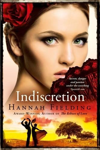 Indiscretion: An exotic and romantic epic family saga full of secrets, danger and passion under the Spanish Sun (The Andalucian Nights Trilogy 1) (Andalucían Nights Trilogy)