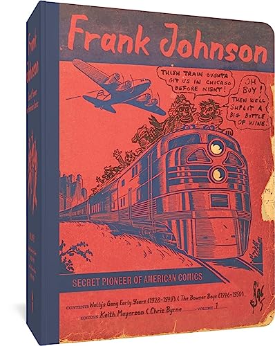 Frank Johnson, Secret Pioneer of American Comics Vol. 1 : Wally's Gang Early Years (1928-1949) and The Bowser Boys (1946-1950)