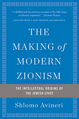 The Making of Modern Zionism, Revised Edition: The Intellectual Origins of the Jewish State