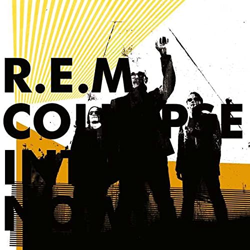 R.E.M. - Collapse Into Now [CD]