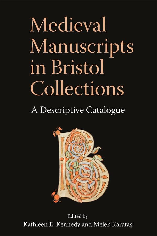 Medieval Manuscripts in Bristol Collections : A Descriptive Catalogue