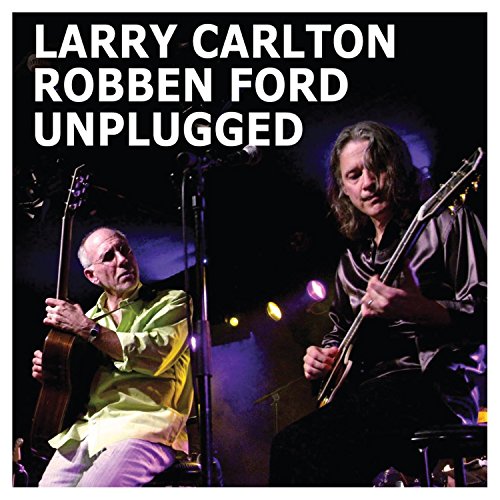 Carlton Larry / Ford Robben - Unplugged [CD]