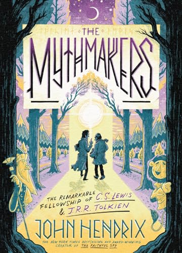The Mythmakers : The Remarkable Fellowship of C.S. Lewis & J.R.R. Tolkien (A Graphic Novel)